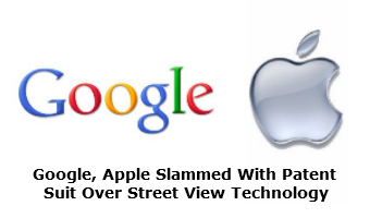 Google, Apple Slammed With Patent Suit Over Street View Technology