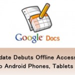 Google Docs Update Debuts Offline Access To Android Phones, Tablets