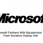 Microsoft Partners With Bazaarvoice To Push Socialize Display Ads