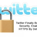 Twitter Finally Bolsters Security, Enables HTTPS By Default