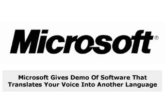 Microsoft Gives Demo Of Software That Translates Your Voice Into Another Language