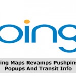 Bing Maps Revamps Pushpins, Popups And Transit Info