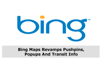 Bing Maps Revamps Pushpins, Popups And Transit Info