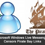 Microsoft Windows Live Messenger Censors Pirate Bay Links