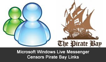 Microsoft Windows Live Messenger Censors Pirate Bay Links