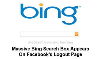 Massive Bing Search Box Appears On Facebook’s Logout Page