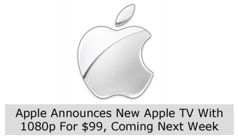 Apple Announces New Apple TV With 1080p For $99, Coming Next Week