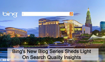 Bing’s New Blog Series Sheds Light On Search Quality Insights