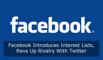Facebook Introduces Interest Lists, Revs Up Rivalry With Twitter