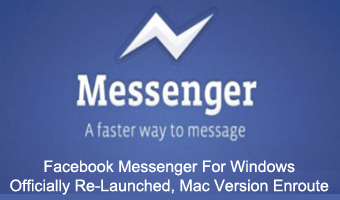 Facebook Messenger For Windows Officially Re-Launched, Mac Version Enroute
