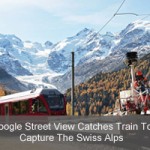 Google Street View Catches Train To Capture The Swiss Alps