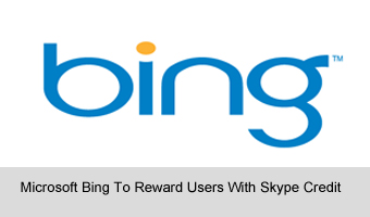 Microsoft Bing To Reward Users With Skype Credit