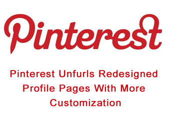 Pinterest Unfurls Redesigned Profile Pages With More Customization