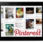 PINTEREST HITS THE TABLET ZONE; OUT FOR IPAD