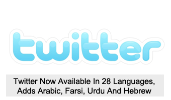 Twitter Now Available In 28 Languages, Adds Arabic, Farsi, Urdu And Hebrew