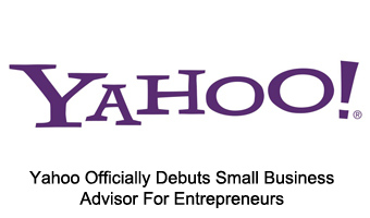 Yahoo Officially Debuts Small Business Advisor For Entrepreneurs