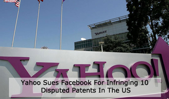 Yahoo Sues Facebook For Infringing 10 Disputed Patents In The US