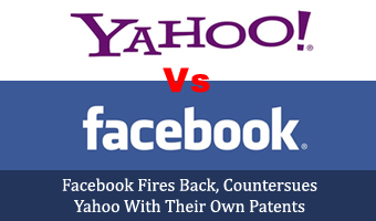 Facebook Fires Back, Countersues Yahoo With Their Own Patents