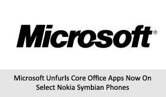 Microsoft Unfurls Core Office Apps Now On Select Nokia Symbian Phones