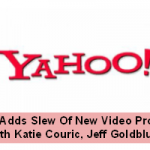 Yahoo Adds Slew Of New Video Programs With Katie Couric, Jeff Goldblum