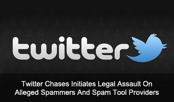Twitter Chases Initiates Legal Assault On Alleged Spammers And Spam Tool Providers