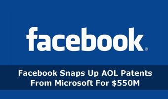 Facebook Snaps Up AOL Patents From Microsoft For $550M
