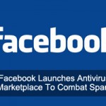 Facebook Launches Antivirus Marketplace To Combat Spam