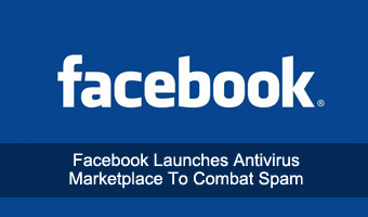 Facebook Launches Antivirus Marketplace To Combat Spam