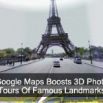 Google Maps Boosts 3D Photo Tours Of Famous Landmarks