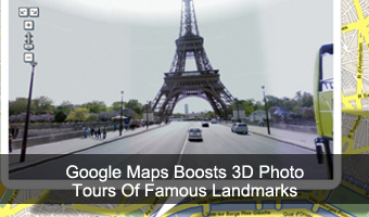 Google Maps Boosts 3D Photo Tours Of Famous Landmarks
