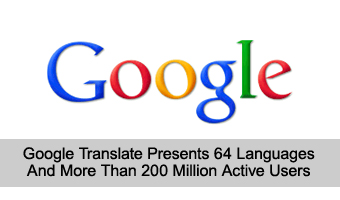 Google Translate Presents 64 Languages And More Than 200 Million Active Users