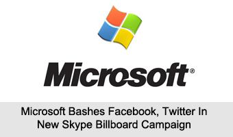 Microsoft Bashes Facebook, Twitter In New Skype Billboard Campaign