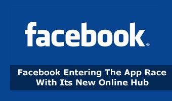 Facebook Entering The App Race With Its New Online Hub