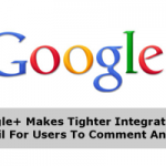 Google+ Makes Tighter Integration Into Gmail For Users To Comment And Share