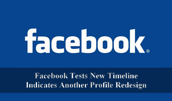 Facebook Tests New Timeline Indicates Another Profile Redesign