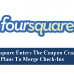 Foursquare Enters The Coupon Craze--Plans To Merge Check-Ins