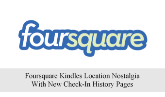 Foursquare Kindles Location Nostalgia With New Check-In History Pages
