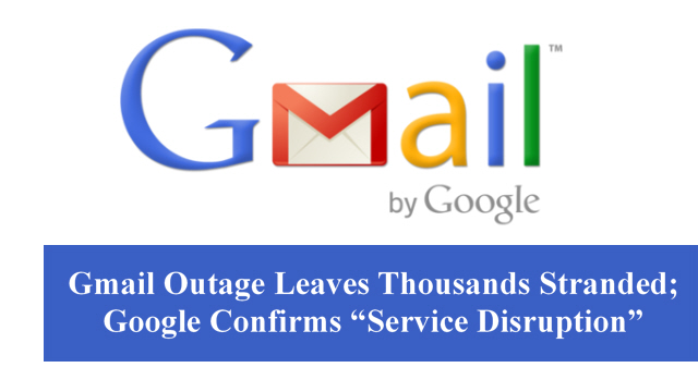 Gmail Outage Leaves Thousands Stranded; Google Confirms “Service Disruption”