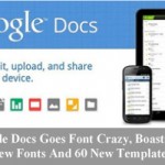 Google Docs Goes Font Crazy, Boasts 450 New Fonts And 60 New Templates