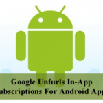 Google Unfurls In-App Subscriptions For Android Apps