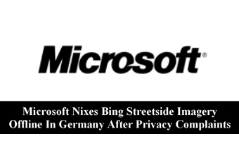 Microsoft Nixes Bing Streetside Imagery Offline In Germany After Privacy Complaints