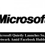 Microsoft Quietly Launches So.Cl Network Amid Facebook Hubbub