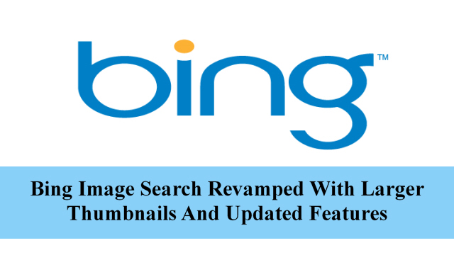 Bing Image Search Revamped With Larger Thumbnails And Updated Features