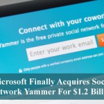 Microsoft Finally Acquires Social Network Yammer For $1.2 Billion