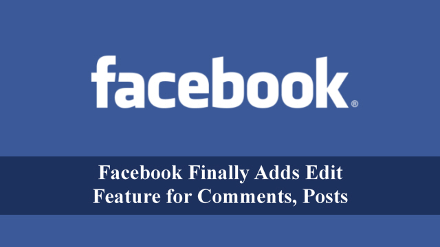 Facebook Finally Adds Edit Feature for Comments, Posts