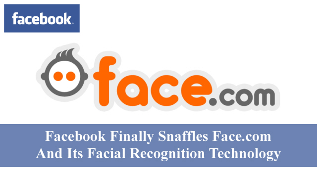 Facebook Finally Snaffles Face.com And Its Facial Recognition Technology