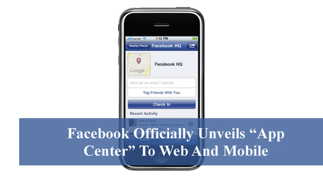 Facebook Officially Unveils “App Center” To Web And Mobile