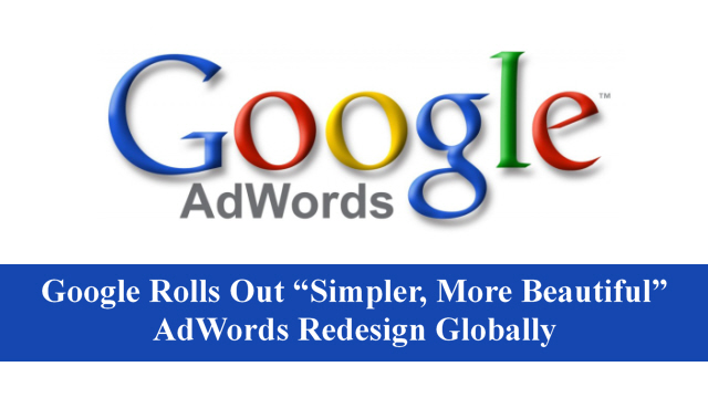 Google Rolls Out “Simpler, More Beautiful” AdWords Redesign Globally