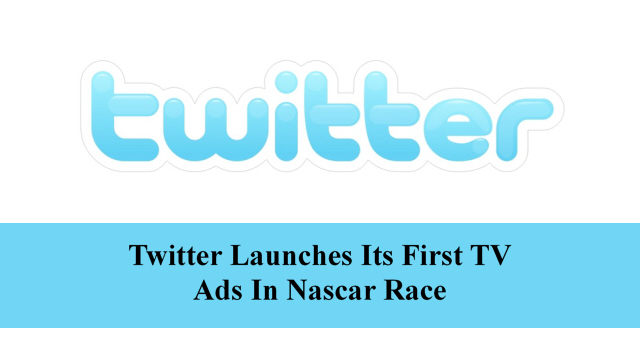 Twitter Launches Its First TV Ads In Nascar Race