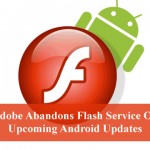 Adobe Abandons Flash Service On Upcoming Android Updates